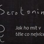 Serotonin – hormon štěstí – jak ho mít v těle co nejvíce?