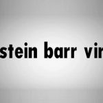 Virus Epstein-Barrové (ebv virus) – co je to a jaké jsou příznaky?