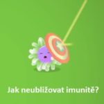 Jak neoslabovat naši imunitu a neubližovat jí?