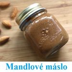 Mandlové máslo a zdraví – proč si ho dát?