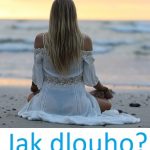 Jak dlouho byste měli meditovat? 5 nebo 30 minut?